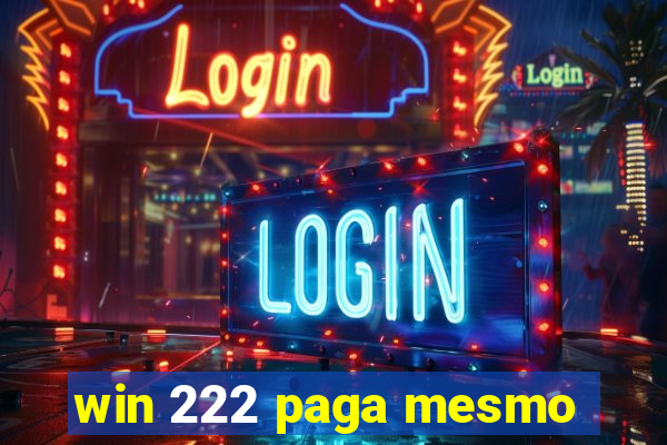 win 222 paga mesmo